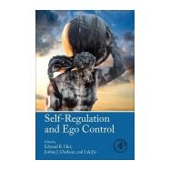 Self-regulation and Ego Control by Hirt, Edward R.; Clarkson, Joshua John; Jia, Lile, 9780128018507
