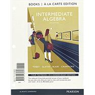 Intermediate Algebra Books a la Carte Edition PLUS MyLab Math by Tobey, John, Jr.; Slater, Jeffrey; Crawford, Jenny; Blair, Jamie, 9780134578507