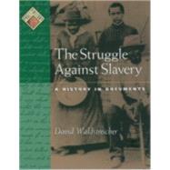 The Struggle against Slavery A History in Documents by Waldstreicher, David, 9780195108507