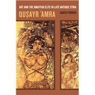 Qusayr 'amra by Fowden, Garth, 9780520298507