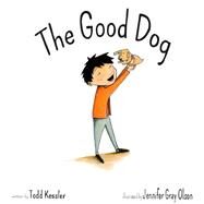 The Good Dog by Kessler, Todd; Olson, Jennifer Gray, 9780989808507