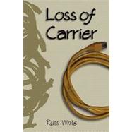 Loss of Carrier by White, Russ, 9781439258507