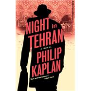 Night in Tehran by Kaplan, Philip, 9781612198507