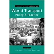 The Earthscan Reader on World Transport Policy and Practice by Whitelegg, John; Haq, Gary, 9781853838507