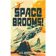 Space Brooms! by Rodriguez, A.G., 9781915998507