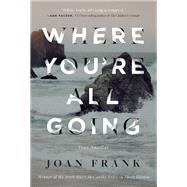 Where You're All Going by Frank, Joan, 9781946448507