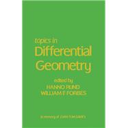 Topics in Differential Geometry : In Memory of Evan Tom Davies by Rund, Hanno; Forbes, William F., 9780126028508