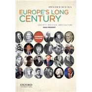 Europe's Long Century: 1900-Present Society, Politics, and Culture by Di Scala, Spencer M., 9780199778508