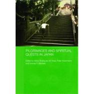 Pilgrimages and Spiritual Quests in Japan by Ackermann, Peter; Martinez, Dolores P.; Rodriguez Del Alisal, Maria, 9780203318508