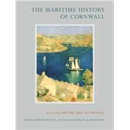 The Maritime History of Cornwall by Payton, Philip; Kennerley, Alston; Doe, Helen, 9780859898508