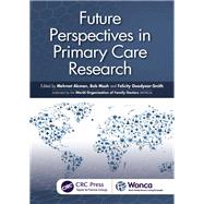 Future Perspectives in Primary Care Research by Mehmet Akman, 9781041098508