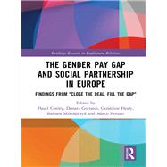 The Gender Pay Gap and Social Partnership in Europe by Conley, Hazel; Gottardi, Donata; Healy, Geraldine; Mikolajczyk, Barbara; Peruzzi, Marco, 9781138738508