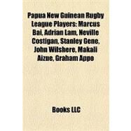 Papua New Guinean Rugby League Players : Marcus Bai, Adrian Lam, Neville Costigan, Stanley Gene, John Wilshere, Makali Aizue, Graham Appo by , 9781155638508