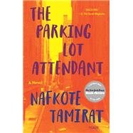 The Parking Lot Attendant by Tamirat, Nafkote, 9781250128508