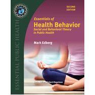 Essentials of Health Behavior: Social and Behavioral Theory in Public Health by Edberg, Mark, 9781449698508