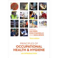 Principles of Occupational Health and Hygiene An introduction by Reed, Sue; Pisaniello, Dino; Benke, Geza, 9781760528508