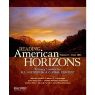 Reading American Horizons U.S. History in a Global Context, Volume II: Since 1865 by Schaller, Michael; Schulzinger, Robert; BezIs-Selfa, John; Thomas Greenwood, Janette; Kirk, Andrew; Purcell, Sarah J.; Sheehan-Dean, Aaron, 9780199768509