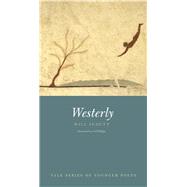 Westerly by Will Schutt; Foreword by Carl Phillips, 9780300188509