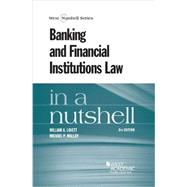 Banking and Financial Institutions Law in a Nutshell by Lovett, William A.; Malloy, Michael P., 9780314288509