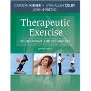 Therapeutic Exercise: Foundations and Techniques by Kisner, Carolyn; Colby, Lynn Allen; Borstad, John, 9780803658509