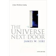 The Universe Next Door: A Basic Worldview Catalog by Sire, James W., 9780830838509