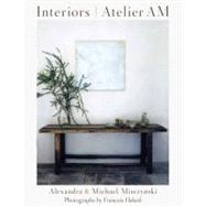 Interiors: Atelier AM by Misczynski, Alexandra; Misczynski, Michael; Vervoordt, Axel; Halard, Franois; Rus, Mayer, 9780847838509