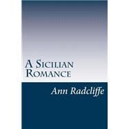 A Sicilian Romance by Radcliffe, Ann Ward, 9781502428509