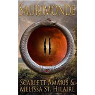 Saurimonde II by Amaris, Scarlett; St. Hilaire, Melissa, 9781502598509