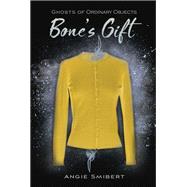 Bone's Gift by SMIBERT, ANGIE, 9781629798509