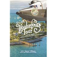 The Troubadour's Tour Jimmy Buffett�s Favorite Places on the Island He Called Home by Wilson, J.P. 