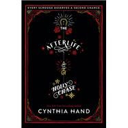 The Afterlife of Holly Chase by Hand, Cynthia, 9780062318510