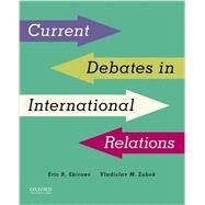 Current Debates in International Relations by Shiraev, Eric B.; Zubok, Vladislav M., 9780199348510