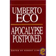 Apocalypse Postponed by Eco, Umberto; Lumley, Robert, 9780253318510