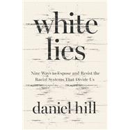 White Lies by Hill, Daniel, 9780310358510