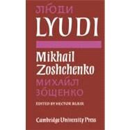 Lyudi by Mikhail Zoshchenko , Edited with Introduction and Notes by Hector Blair , Militsa Greene, 9780521158510