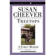 Treetops A Memoir About Raising Wonderful Children in an Imperfect World by Cheever, Susan, 9780671028510
