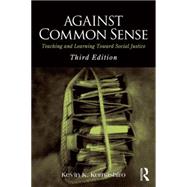 Against Common Sense: Teaching and Learning Toward Social Justice by Kumashiro; Kevin K., 9781138788510