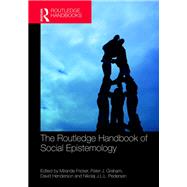 The Routledge Handbook of Social Epistemology by Fricker; Miranda, 9781138858510