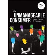 The Unmanageable Consumer by Gabriel, Yiannis; Lang, Tim, 9781446298510