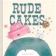 Rude Cakes by Watkins, Rowboat, 9781452138510