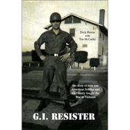 G.I. Resister by Perrin, Dick; McCarthy, Tim, 9781552128510