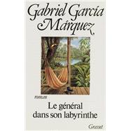 Le gnral dans son labyrinthe by Gabriel Garcia Mrquez, 9782246428510
