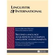 Second Language Acquisition in Complex Linguistic Environments by Besters-dilger, Juliane; Gladkova, Hana, 9783631678510