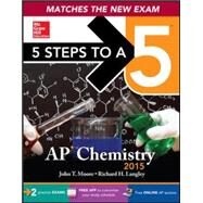 5 Steps to a 5 AP Chemistry, 2015 Edition by Moore, John T.; Langley, Richard H., 9780071838511