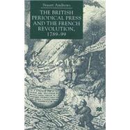The British Periodical Press and the French Revolution, 1789-99 by Andrews, Stuart, 9780333738511