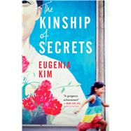 The Kinship of Secrets by Kim, Eugenia, 9780358108511