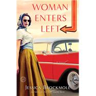 Woman Enters Left A Novel by BROCKMOLE, JESSICA, 9780399178511