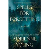 Spells for Forgetting A Novel by Young, Adrienne, 9780593358511