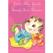 Little Miss Sophie and the Sneaky Sock Monster by Lerman, Victoria P.; Lemaire, Bonnie, 9781419628511