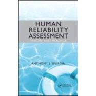 Human Reliability Assessment Theory and Practice by Spurgin; Anthony J., 9781420068511